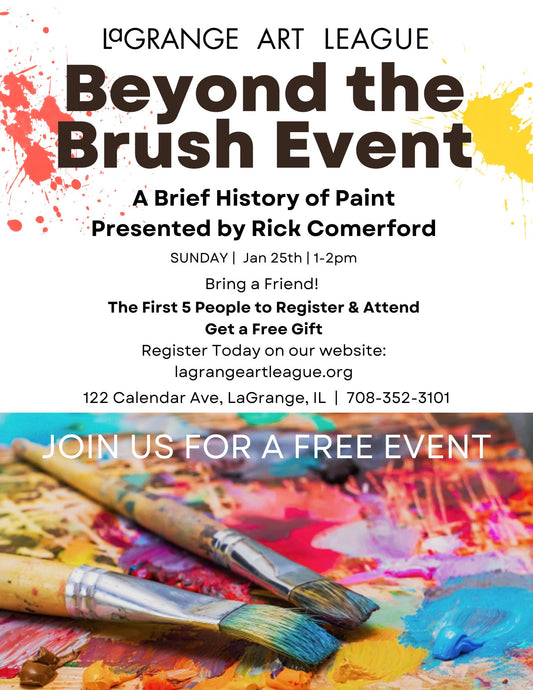 Beyond the Brush Event #4: "A Brief History of Paint" presented by Rick Comerford Jan 25, 2026