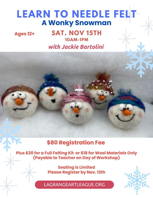 Learn to Needle Felt a Wonky Snowman Ornament 1 Day Workshop - Saturday, Afternoon Nov. 15th